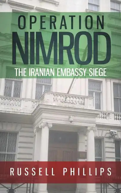 Operation Nimrod: The Iranian Embassy Siege - Hardcover