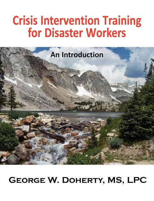 Crisis Intervention Training for Disaster Workers: An Introduction - Paperback