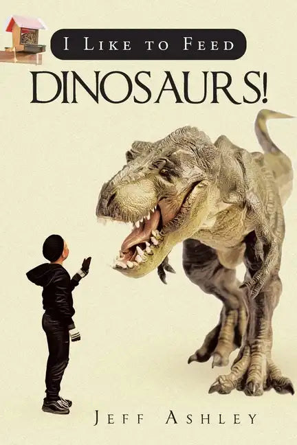 I Like to Feed Dinosaurs! - Paperback