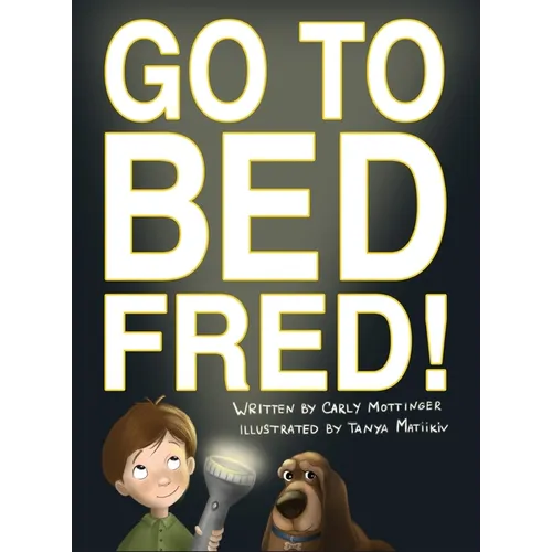 Go to Bed, Fred! - Hardcover