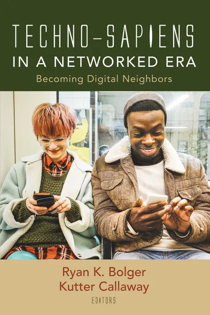 Techno-Sapiens in a Networked Era: Becoming Digital Neighbors - Paperback