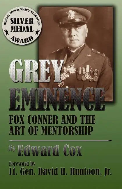 Grey Eminence: Fox Conner and the Art of Mentorship - Paperback