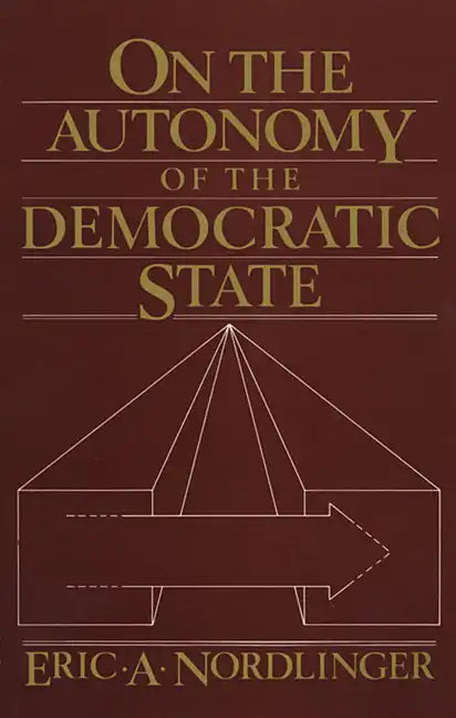 On the Autonomy of the Democratic State on the Autonomy of the Democratic State - Paperback
