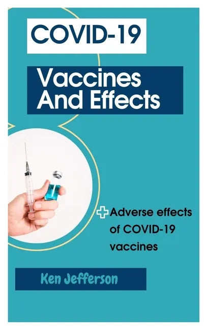 Covid-19 Vaccines and Effects: Adverse effects of COVID-19 vaccines - Paperback
