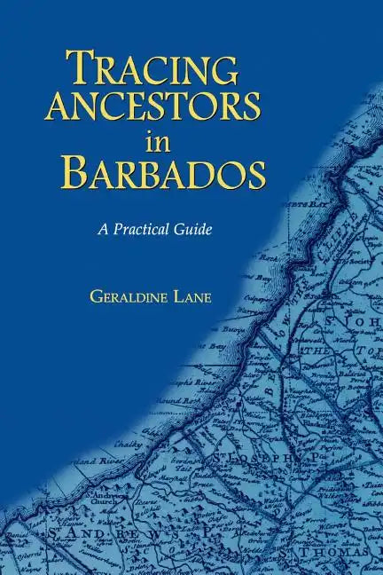 Tracing Your Ancestors in Barbados. a Practical Guide - Paperback