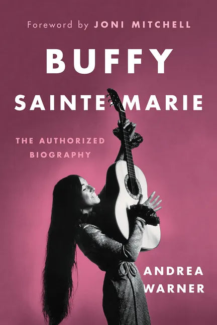 Buffy Sainte-Marie: The Authorized Biography - Hardcover