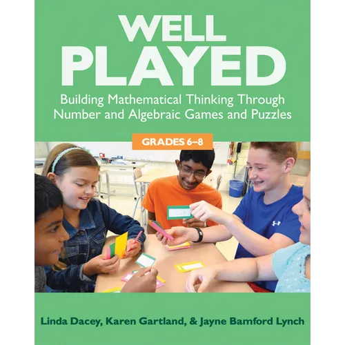 Well Played, Grades 6-8: Building Mathematical Thinking Through Number and Algebraic Games and Puzzles - Paperback
