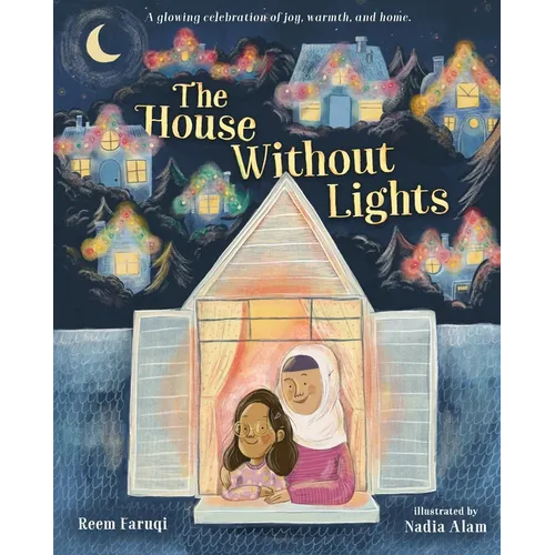 The House Without Lights: A Glowing Celebration of Joy, Warmth, and Home - Hardcover