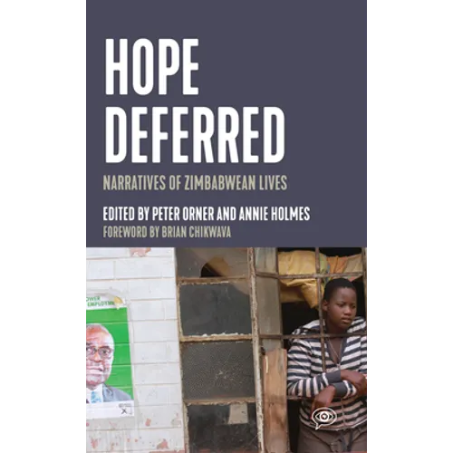 Hope Deferred: Narratives of Zimbabwean Lives - Hardcover