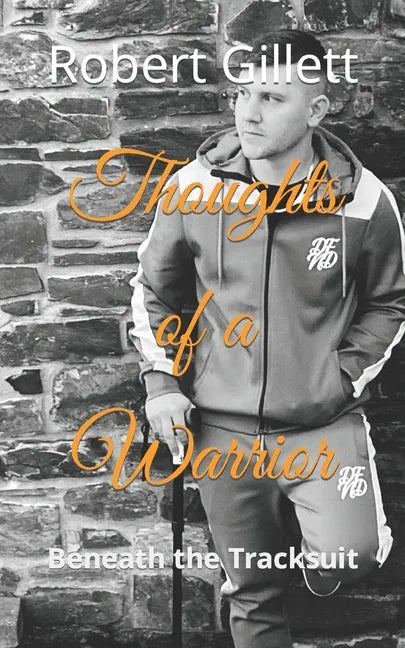Thoughts of a Warrior: Beneath the Tracksuit - Paperback