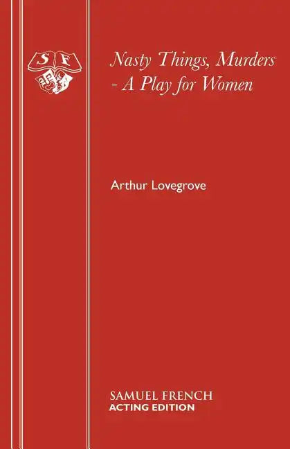 Nasty Things, Murders - A Play for Women - Paperback