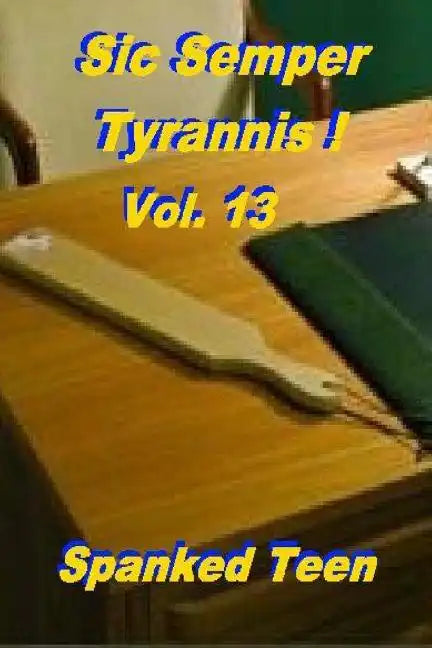 Sic Semper Tyrannis !, Volume 13 - Paperback