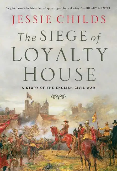 The Siege of Loyalty House: A Story of the English Civil War - Hardcover