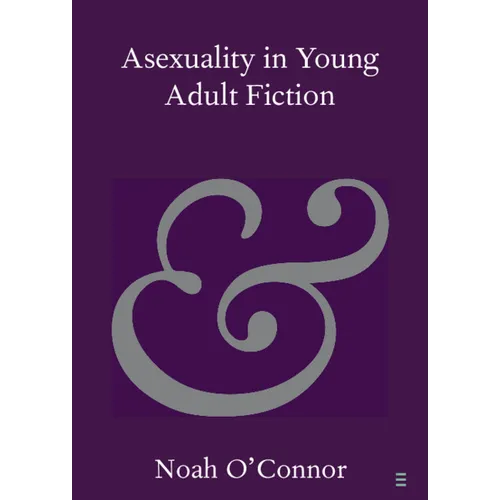 Asexuality in Young Adult Fiction - Paperback