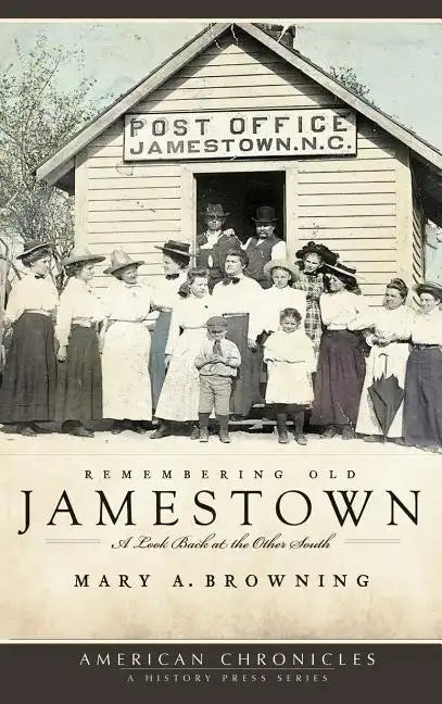 Remembering Old Jamestown: A Look Back at the Other South - Hardcover