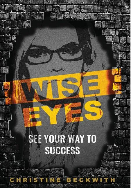 Wise Eyes: See Your Way to Success - Hardcover