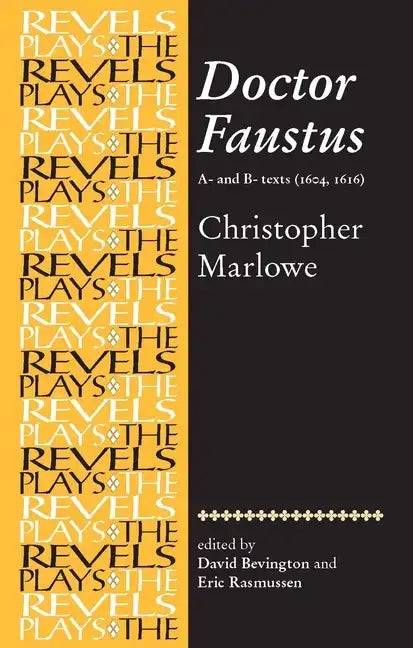 Doctor Faustus, A- And B- Texts 1604: Christopher Marlowe - Paperback