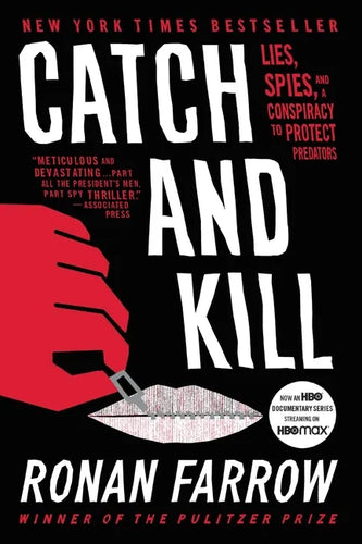 Catch and Kill: Lies, Spies, and a Conspiracy to Protect Predators - Paperback