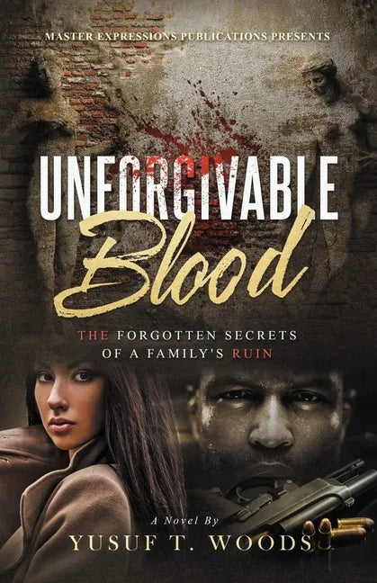 Unforgivable Blood: The Forgotten Secrets of A Family's Ruin - Paperback