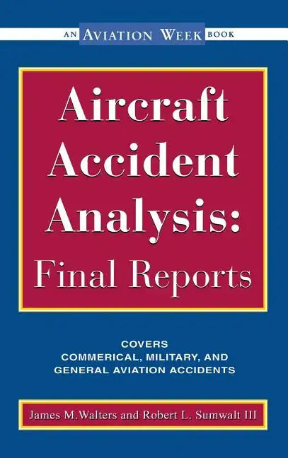 Aircraft Accident Analysis: Final Reports - Hardcover