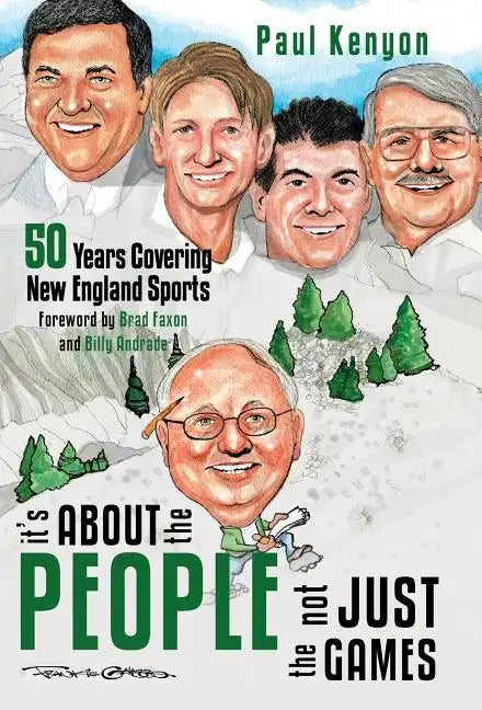 It's about the People, Not Just the Games: 50 Years Covering New England Sports - Hardcover