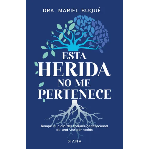 Esta Herida No Me Pertenece: Rompe El Ciclo del Trauma Generacional de Una Vez Por Todas / Break the Cycle - Paperback