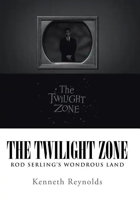 The Twilight Zone: Rod Serling's Wondrous Land - Hardcover