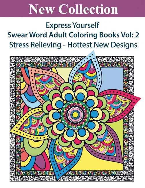 Express Yourself: Swear Word Adult Coloring Books Vol:2 - Paperback