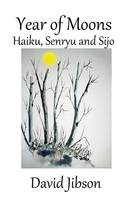 Year of Moons: Haiku, Senryu and Sijo - Paperback