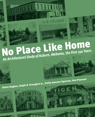 No Place Like Home: An Architectural Study of Auburn, Alabama - Hardcover