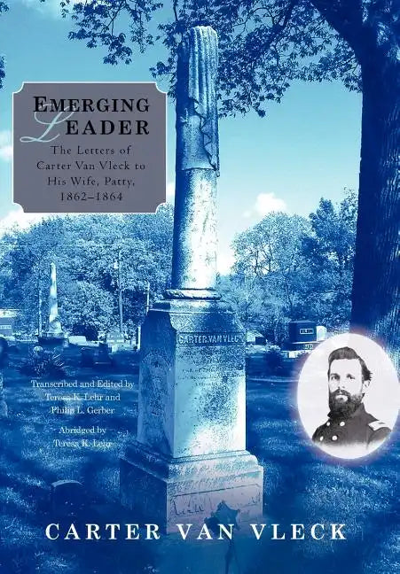 Emerging Leader: The Letters of Carter Van Vleck to His Wife, Patty, 1862-1864 - Hardcover