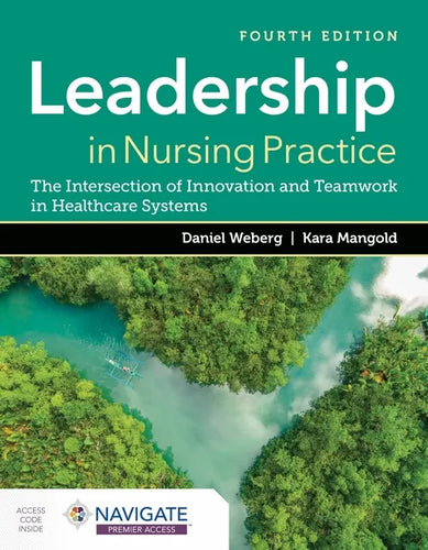Leadership in Nursing Practice: The Intersection of Innovation and Teamwork in Healthcare Systems - Paperback