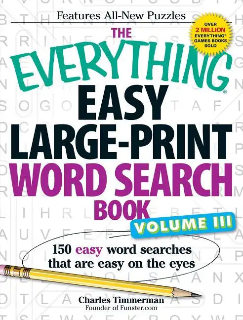 The Everything Easy Large-Print Word Search Book, Volume III: 150 Easy Word Searches That Are Easy on the Eyes - Paperback