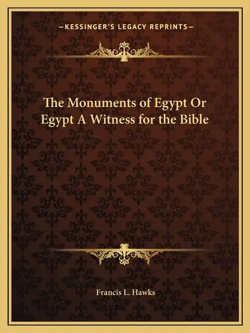 The Monuments of Egypt or Egypt a Witness for the Bible - Paperback