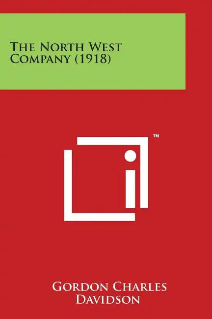 The North West Company (1918) - Paperback