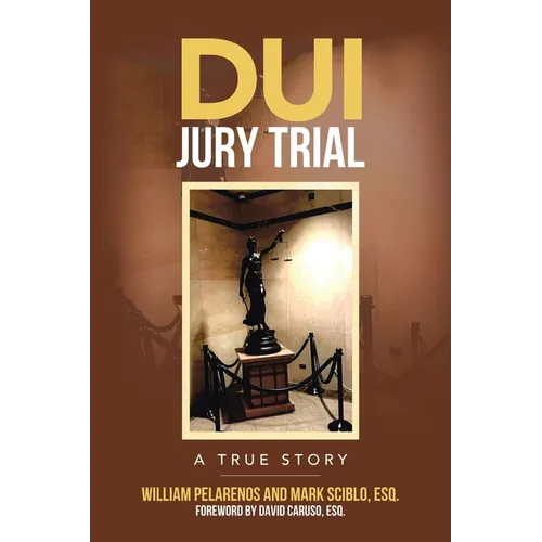 DUI Jury Trial: A True Story - Paperback