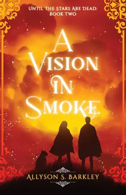 A Vision in Smoke: Book 2 of the Until the Stars Are Dead Series - Paperback