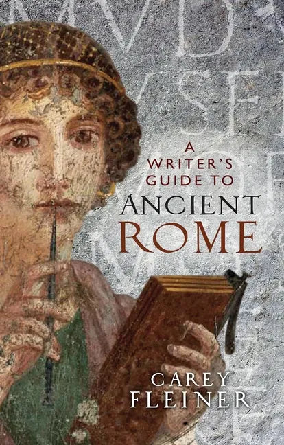 A Writer's Guide to Ancient Rome - Paperback