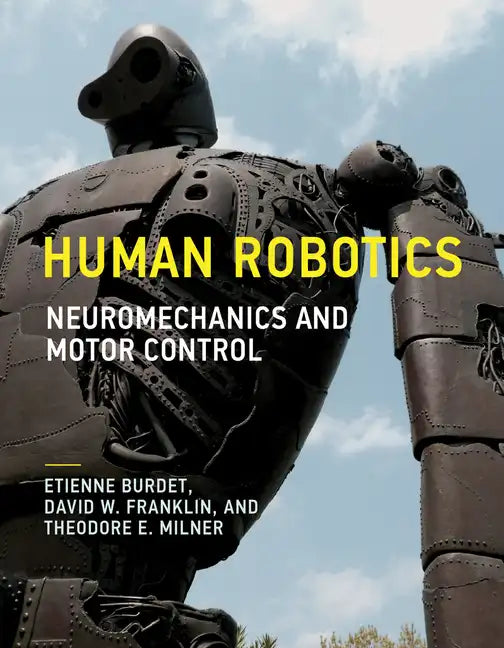 Human Robotics: Neuromechanics and Motor Control - Paperback