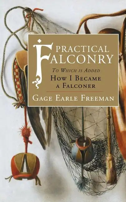 Practical Falconry: To Which is Added, How I Became a Falconer - Paperback