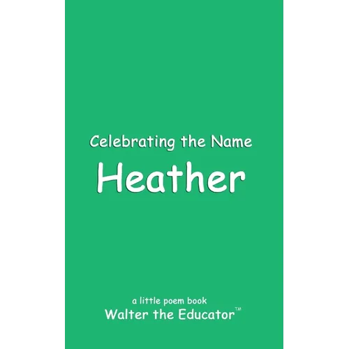 Celebrating the Name Heather - Paperback