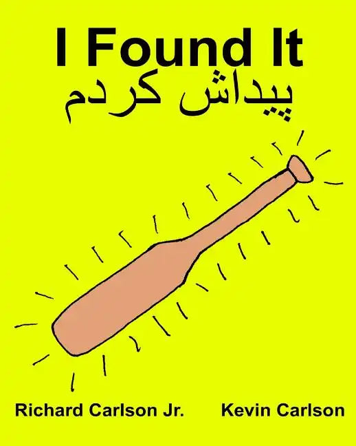 I Found It: Children's Picture Book English-Persian/Farsi (Bilingual Edition) (www.rich.center) - Paperback