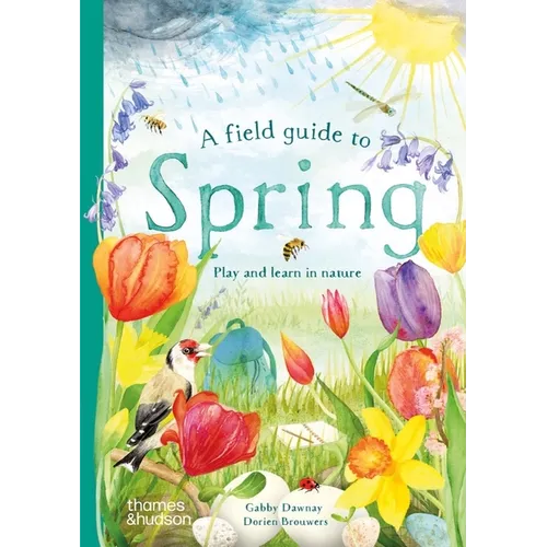 A Field Guide to Spring: Play and Learn in Nature - Hardcover