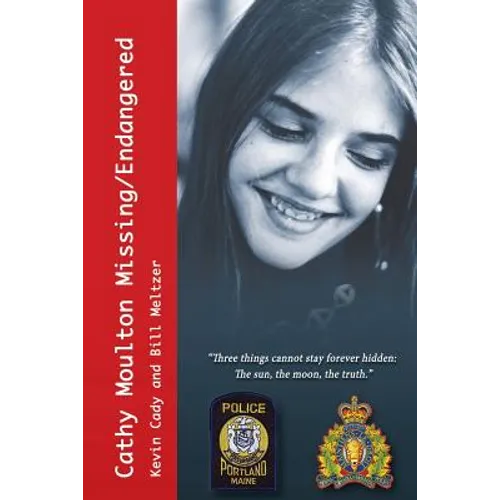 Cathy Moulton Missing & Endangered: A Cold Case Missing Person Investigation - Paperback