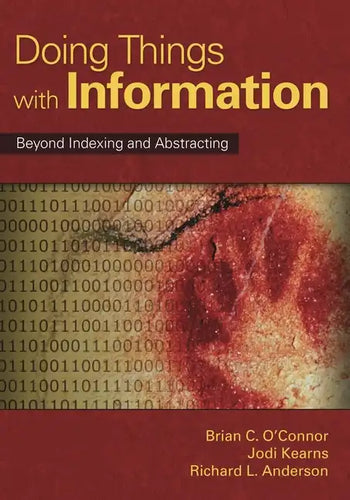 Doing Things with Information: Beyond Indexing and Abstracting - Paperback