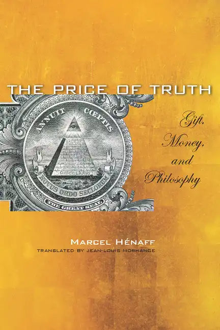 The Price of Truth: Gift, Money, and Philosophy - Paperback