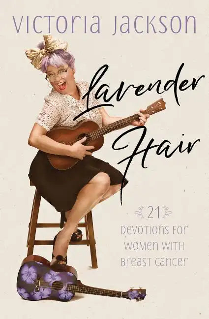Lavender Hair: 21 Devotions for Women with Breast Cancer - Paperback