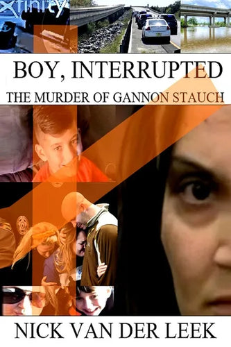 Boy, Interrupted: The Murder of Gannon Stauch - Paperback