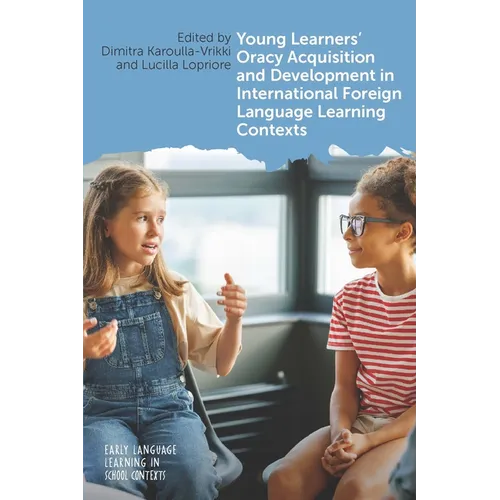 Young Learners' Oracy Acquisition and Development in International Foreign Language Learning Contexts - Paperback