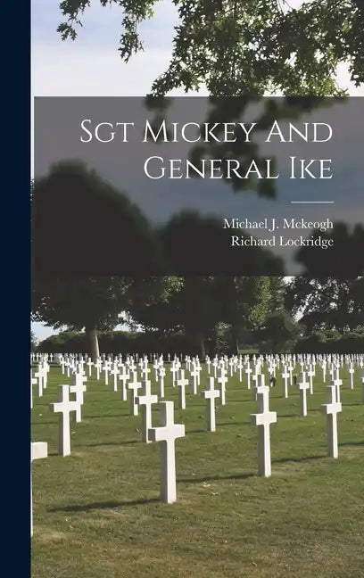 Sgt Mickey And General Ike - Hardcover